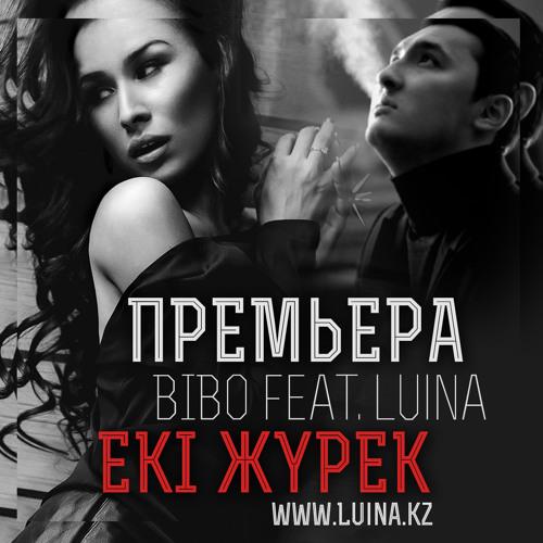 Luina feat. Bibo - Екі Жүрек (2016)